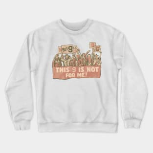 This g Is Not For Me! Crewneck Sweatshirt